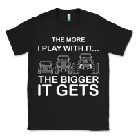 Cool The More I Play With It...the Bigger It Gets Men Women T Shirt Classic Tee | Teevron