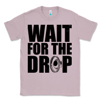 Lilac wait for the drop i dubstep bass subwoofer dance music Classic Tee - artisFamous