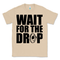 Mushroom wait for the drop i dubstep bass subwoofer dance music Classic Tee - artisFamous