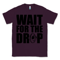 Plum wait for the drop i dubstep bass subwoofer dance music Classic Tee - artisFamous