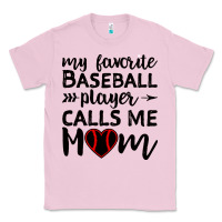 Bubblegum Pink womens my favorite baseball player calls me mom Classic Tee - artisFamous