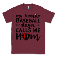 Burgundy womens my favorite baseball player calls me mom Classic Tee - artisFamous