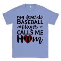 Colony Blue womens my favorite baseball player calls me mom Classic Tee - artisFamous