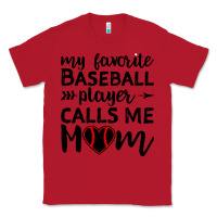 Red womens my favorite baseball player calls me mom Classic Tee - artisFamous