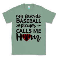 Sage womens my favorite baseball player calls me mom Classic Tee - artisFamous