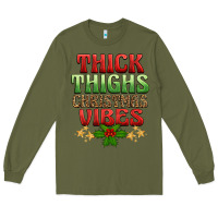 Army Green thick thighs christmas vibes Long Sleeve Tee - BarkalooDesign