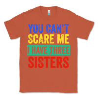 You Can't Scare Me I Have Three Sisters Funny Brother Classic Tee | Teevron