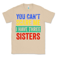 Mushroom you can't scare me i have three sisters funny brother Classic Tee - artisFamous