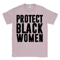 Lilac PROTECT BLACK WOMEN QUOTES Classic Tee - artisFamous