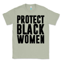 Matcha PROTECT BLACK WOMEN QUOTES Classic Tee - artisFamous