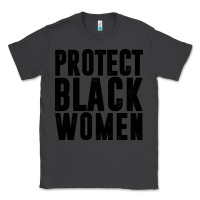 Smoke PROTECT BLACK WOMEN QUOTES Classic Tee - artisFamous