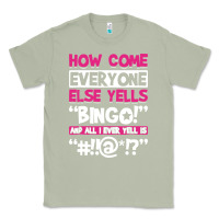 Matcha how come everyone else yells bingo funny Classic Tee - artisFamous