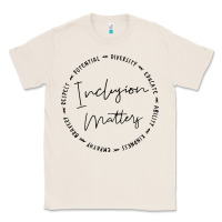 Natural inclusion matters with empathy bravery respect Classic Tee - artisFamous