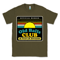 Army Green mens old balls club 40 years awesome Classic Tee - artisFamous