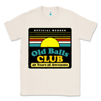 Natural mens old balls club 40 years awesome Classic Tee - artisFamous