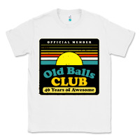 White mens old balls club 40 years awesome Classic Tee - artisFamous
