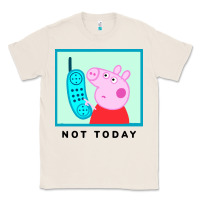 Natural peppa pig not today Classic Tee - artisFamous