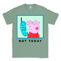 Sage peppa pig not today Classic Tee - artisFamous