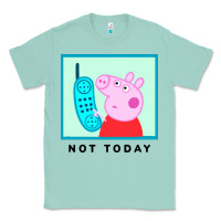 Seafoam peppa pig not today Classic Tee - artisFamous