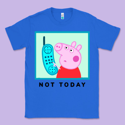 Peppa Pig Not Today Classic Tee Designed By Artisfamous
