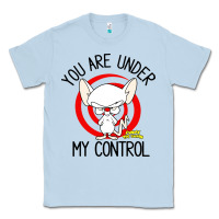 Dusty Blue pinky and the brain you are under my control Classic Tee - artisFamous
