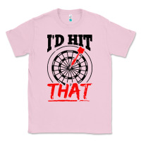 Bubblegum Pink i'd hit that darts Classic Tee - artisFamous