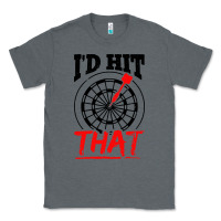 Charcoal Heather i'd hit that darts Classic Tee - artisFamous