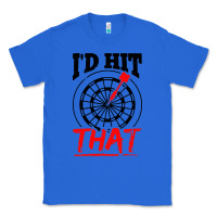 True Royal i'd hit that darts Classic Tee - artisFamous