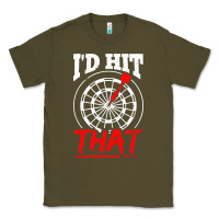 Army Green i'd hit that darts Classic Tee - artisFamous