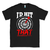 Black i'd hit that darts Classic Tee - artisFamous