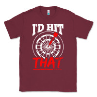 Burgundy i'd hit that darts Classic Tee - artisFamous