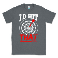 Charcoal Heather i'd hit that darts Classic Tee - artisFamous