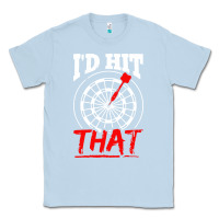 Dusty Blue i'd hit that darts Classic Tee - artisFamous