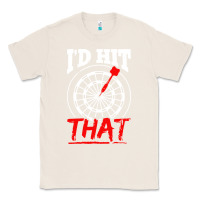 Natural i'd hit that darts Classic Tee - artisFamous
