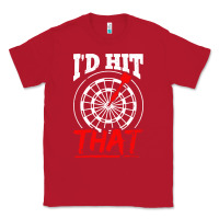 Red i'd hit that darts Classic Tee - artisFamous