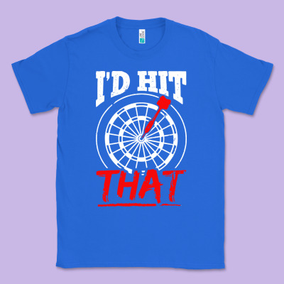 I'd Hit That Darts Classic Tee Designed By Artisfamous