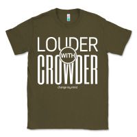 Army Green louder with crowder Classic Tee - artisFamous
