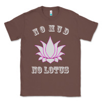 Chestnut no mud no lotus tee buddha buddhist yoga Classic Tee - artisFamous