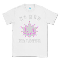 White no mud no lotus tee buddha buddhist yoga Classic Tee - artisFamous