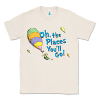 Natural seuss oh the places you’ll go Classic Tee - artisFamous