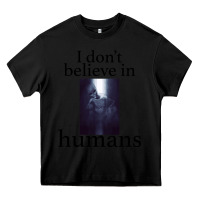 Black I don't believe i̇n humans Heavy Core Tee - Bettercallsaul