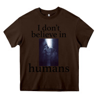 Chocolate Brown I don't believe i̇n humans Heavy Core Tee - Bettercallsaul