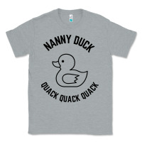 Heather Grey nanny duck quack quack quack Classic Tee - artisFamous