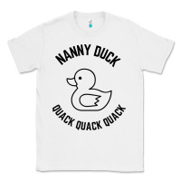 White nanny duck quack quack quack Classic Tee - artisFamous