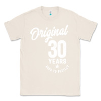 Natural 30 Year Old Gift | 30th Birthday Gift Ideas - Mens and Womens Classic Tee - artisFamous