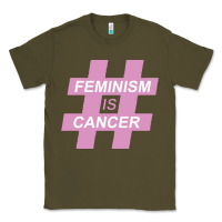 Army Green feminism is cancer Classic Tee - artisFamous