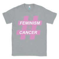 Heather Grey feminism is cancer Classic Tee - artisFamous