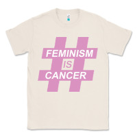 Natural feminism is cancer Classic Tee - artisFamous