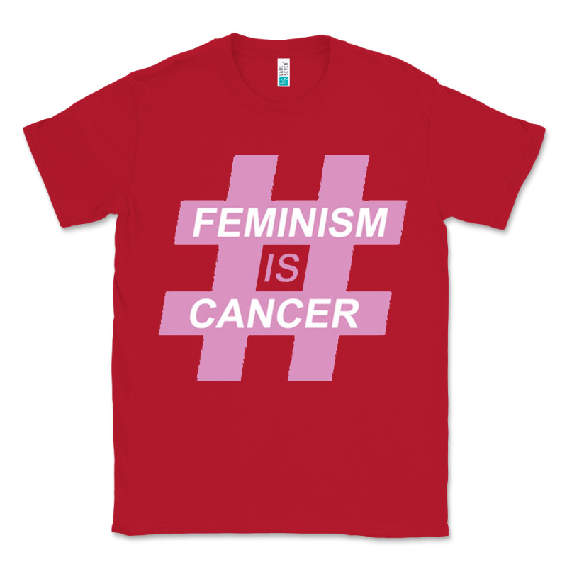 Feminism Is Cancer Classic Tee by artisFamous | Teevron
