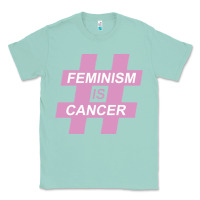 Seafoam feminism is cancer Classic Tee - artisFamous